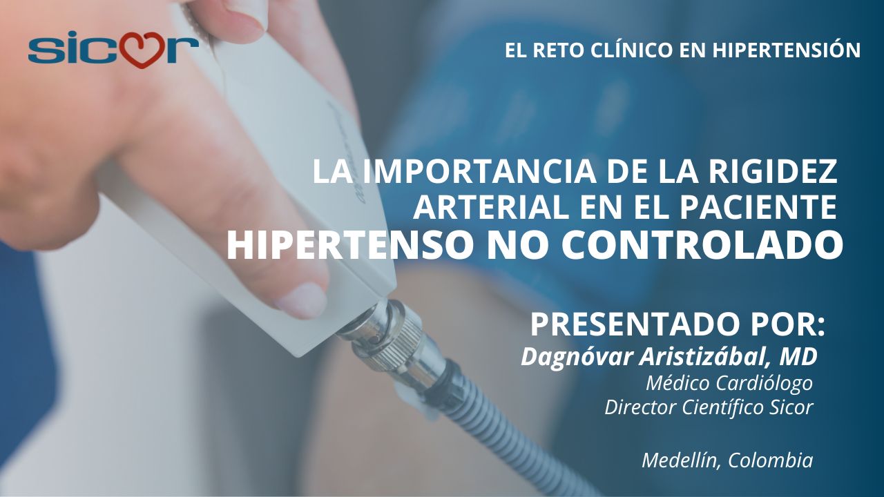 La importancia de la rigidez arterial en el paciente hipertenso no controlado